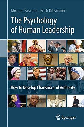 The Psychology of Human Leadership: How To Develop Charisma and Authority