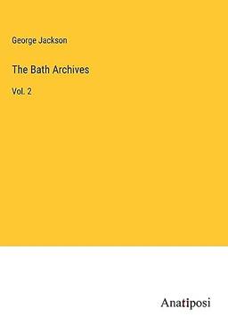 The Bath Archives: Vol. 2