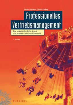 Professionelles Vertriebsmanagement: Der prozessorientierte Ansatz aus Anbieter- und Beschaffersicht