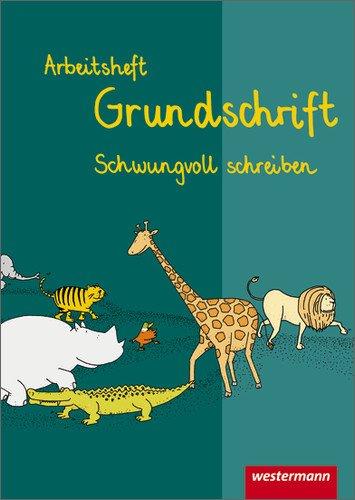 Fibelunabhängiger Schreiblehrgang: Arbeitsheft Grundschrift