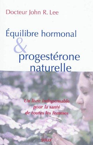 Equilibre hormonal et progestérone naturelle