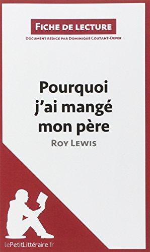 Pourquoi j'ai mangé mon père de Roy Lewis (Fiche de lecture) : Analyse complète et résumé détaillé de l'oeuvre