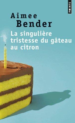 La singulière tristesse du gâteau au citron