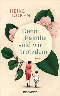 Denn Familie sind wir trotzdem: Roman