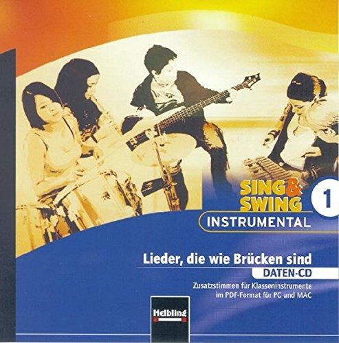 Sing & Swing Instrumental 1. Lieder, die wie Brücken sind. Daten-CD: Zusatzstimmen für Klasseninstrumente im PDF-Format für PC und MAC (Sing & Swing ... Ensemblespiel in variablen Besetzungen)