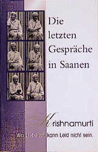 Die letzten Gespräche in Saanen. Wo Liebe ist, kann Leid nicht sein