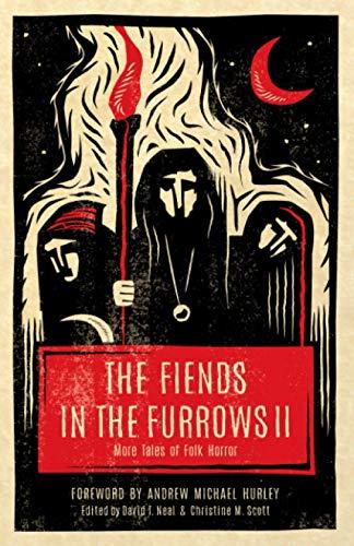 The Fiends in the Furrows II: More Tales of Folk Horror