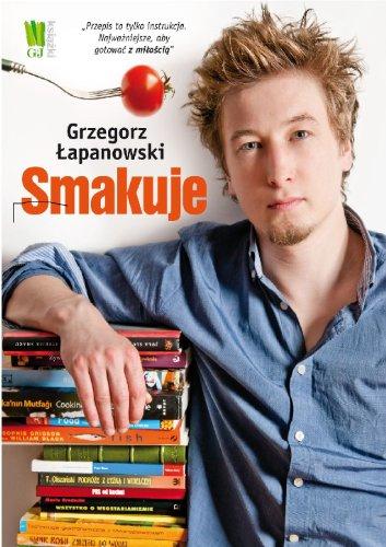 Grzegorz Lapanowski smakuje