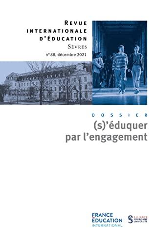 Revue internationale d'éducation, n° 88. (S)'éduquer par l'engagement