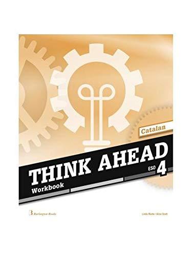 THINK AHEAD 4ESO. WORKBOOK CATALUA 2019