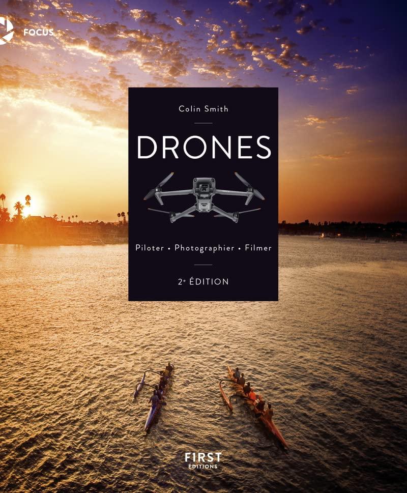 Drones : piloter, photographier, filmer