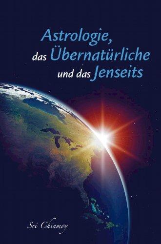 Astrologie, das Übernatürliche und das Jenseits