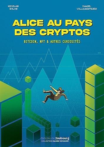 Alice au pays des cryptos : bitcoin, NFT & autres curiosités