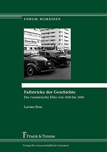 Fallstricke der Geschichte: Die rumänische Elite von 1930 bis 1950 (Forum: Rumänien)