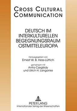 Deutsch im interkulturellen Begegnungsraum Ostmitteleuropa (Cross-Cultural Communications)