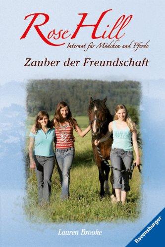 Rose Hill 11: Zauber der Freundschaft