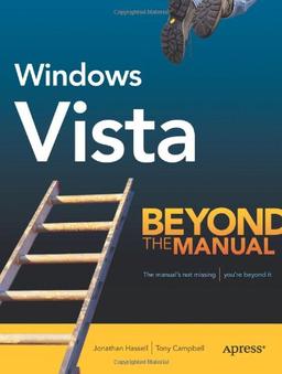 Windows Vista: Beyond the Manual (Btm (Beyond the Manual)) (Books for Professionals by Professionals)