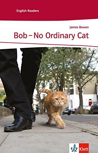 Bob - No Ordinary Cat: Schulausgabe für das Niveau A2, ab dem 3. Lernjahr. Ungekürzer englischer Originaltext mit Annotationen