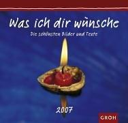 Was ich dir wünsche - viel Glück 2007.