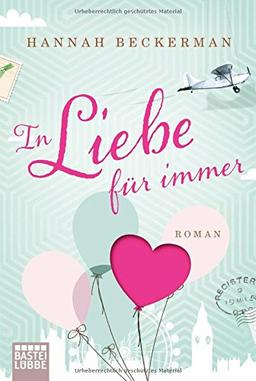 In Liebe, für immer: Roman (Allgemeine Reihe. Bastei Lübbe Taschenbücher)