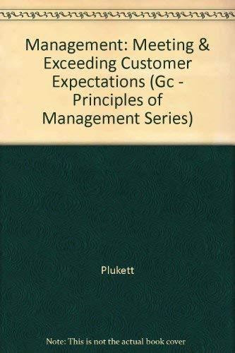 Management: Meeting & Exceeding Customer Expectations (Gc - Principles of Management Series)