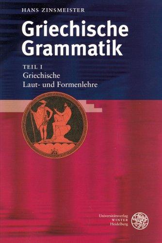 Griechische Grammatik 1. Griechische Laut- und Formenlehre: TEIL 1 (Sprachwissenschaftliche Studienbuecher. 1. Abteilung)