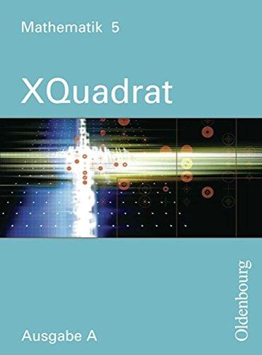 XQuadrat (Oldenbourg) - Ausgabe A - Baden-Württemberg, Hessen, Niedersachsen, Rheinland-Pfalz und das Saarland: Band 5: 9. Schuljahr - Schülerbuch