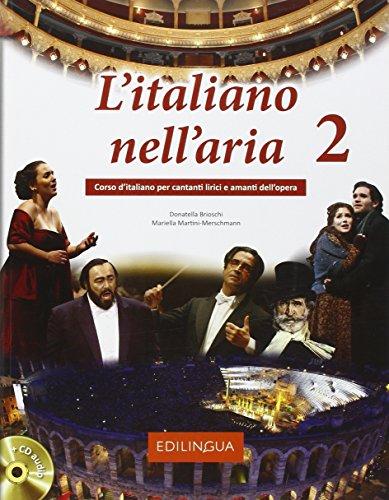 L'italiano nell'aria 2 (+CD audio): Corso d'italiano per cantanti lirici e amanti dell'opera