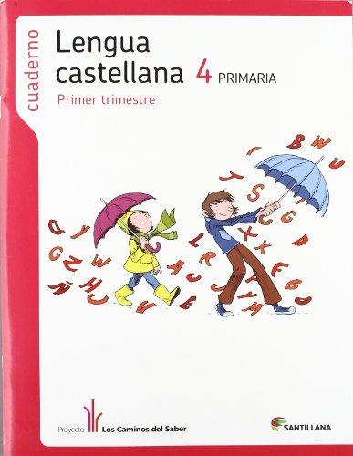 Proyecto Los Caminos del Saber, lengua castellana, 4 Educación Primaria. 1 trimestre. Cuaderno: cuaderno lengua 4 trim.1