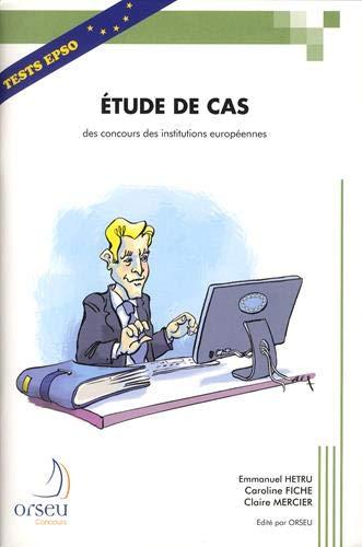 Etude de Cas des Concours des Institutions Europeennes 2015: Une méthodologie et un exemple avec corrigé