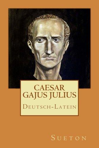 Caesar: Deutsch-Latein: Divus Gajus Julius Caesar