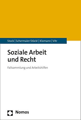 Soziale Arbeit und Recht: Fallsammlung und Arbeitshilfen