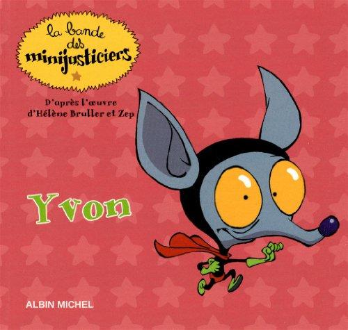 La bande des minijusticiers. Vol. 2. Yvon