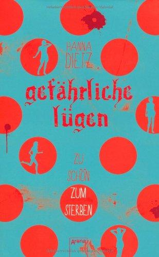 Gefährliche Lügen: Zu schön zum Sterben (3)