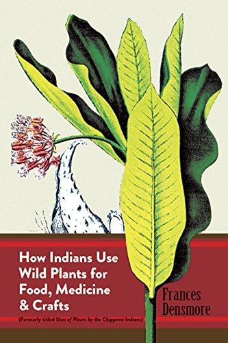 How Indians Use Wild Plants for Food, Medicine & Crafts (Native American (Paperback))