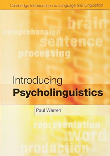 Introducing Psycholinguistics (Cambridge Introductions to Language and Linguistics)