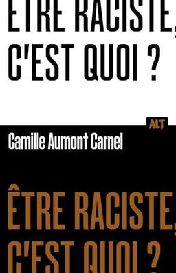 Etre raciste, c'est quoi ?