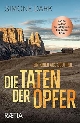 Die Taten der Opfer: Ein Krimi aus Südtirol