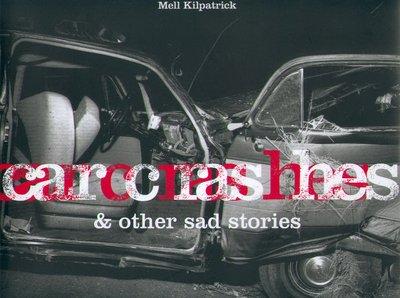 Car crashes and other sad stories