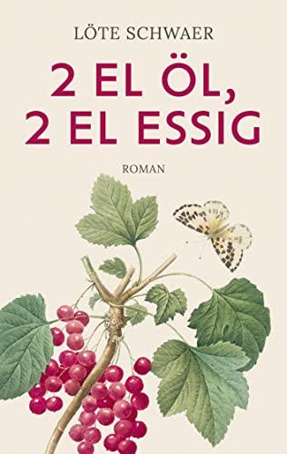 2 EL Öl, 2 EL Essig: Roman