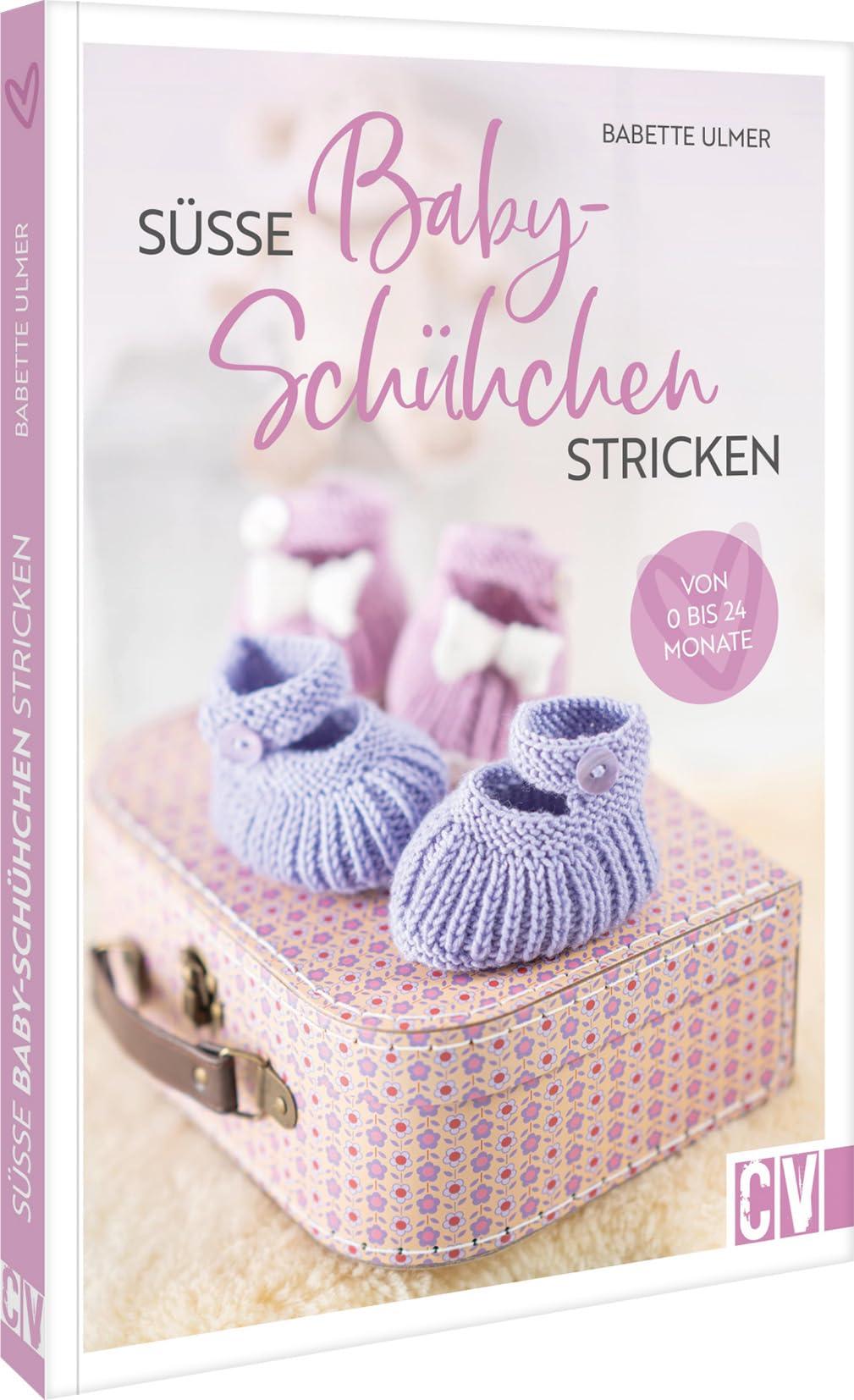 Strick-Buch – Süße Babyschühchen stricken: Stricken für Babys von 0 bis 24 Monate. Detaillierte Strickanleitungen für Babyschuhe.