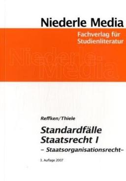 Standardfälle Staatsrecht 1: Staatsorganisationsrecht