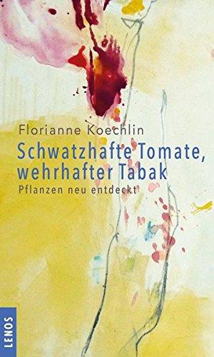 Schwatzhafte Tomate, wehrhafter Tabak: Pflanzen neu entdeckt