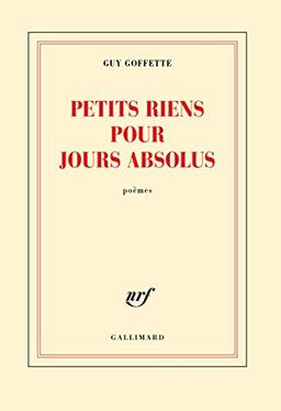 Petits riens pour jours absolus : poèmes