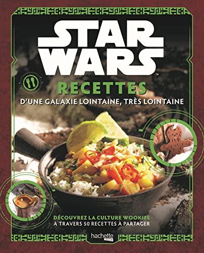 Star Wars : recettes d'une galaxie lointaine, très lointaine