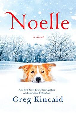 Noelle: A Novel (A Dog Named Christmas, Band 4)