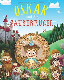 Oskar und die Zauberkugel: Mit glitzernder Zauberkugel im Cover