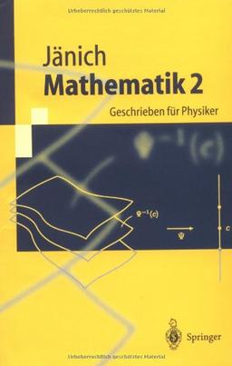 Mathematik 2: Geschrieben für Physiker (Springer-Lehrbuch)