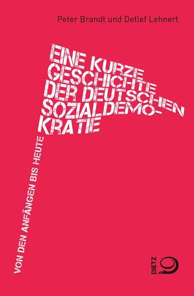 Eine kurze Geschichte der deutschen Sozialdemokratie: Von den Anfängen bis heute