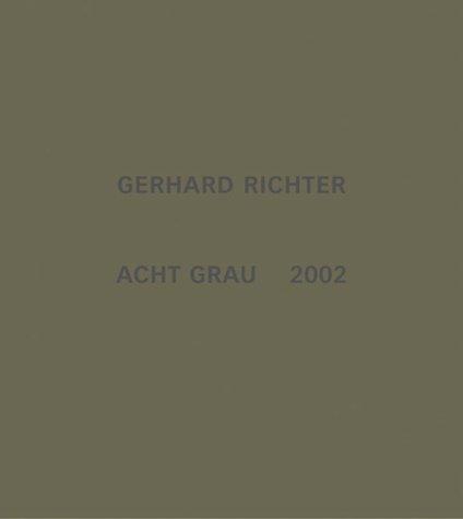 Gerhard Richter: Eight Grey: Acht Grau